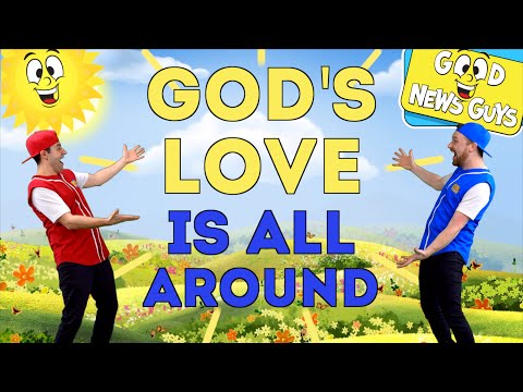 God's Love Is All Around | Good News Guys! | Songs for Kids!