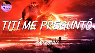 🎵 Bad Bunny - Tití Me Preguntó || Karol G, Cris MJ [Letras\Lyrics]