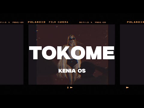 Kenia OS - Tokome (Letra/Lyrics)