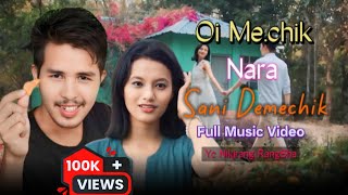 Oi Me.chik Nara Sani Demechik || Full Music Video ||  New  Garo Song || Yc Nikjrang RangSha