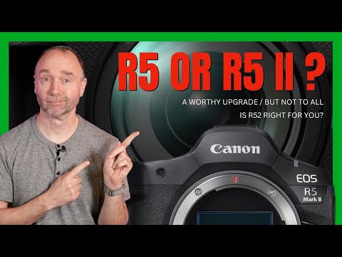 R5 II vs. R5: Is the Upgrade Worth It?