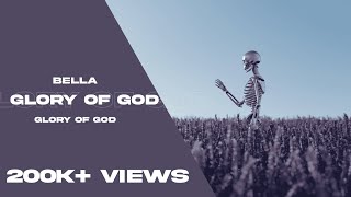 Bella - GLORY OF GOD | OUTRO