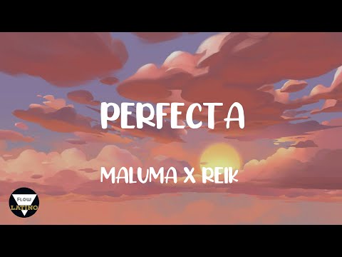 Perfecta - Maluma x Reik LETRA