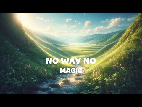 MAGIC - No Way No (Lyrics)