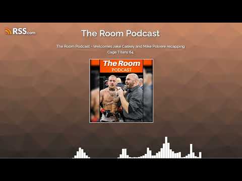 The Room Podcast - Welcomes Jake Caskey and Mike Polvere recapping Cage Titans 64