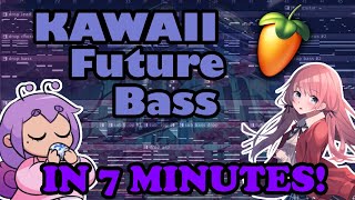 MAKE A KAWAII FUTURE BASS IN UNDER 7 MINUTES!