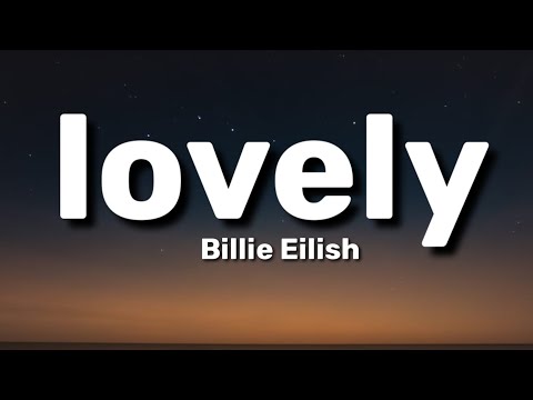 Billie Eilish - lovely (Lyrics) ft. Khalid