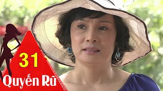 Quyến Rũ - Tập 31 | HTVC Phim Hay Trọn Bộ