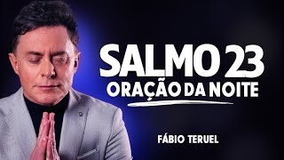 ORAÇÃO FORTE DA NOITE - SALMO 23