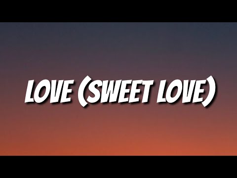 Little Mix - Love (Sweet Love) Lyrics