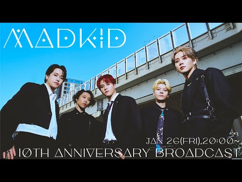 MADKID 結成10周年記念 生配信