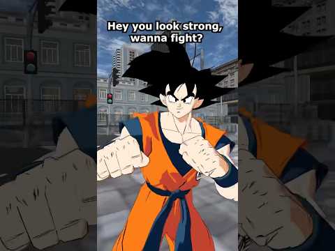 You look strong, wanna fight? #goku