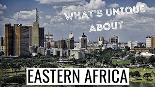 Eastern Africa: The 10 Interesting Facts You Must Know