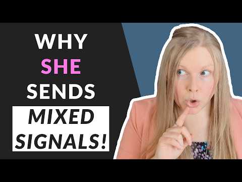 7 Reasons Why A Woman Sends You Mixed Signals 🙈 (And What To Do About It!)