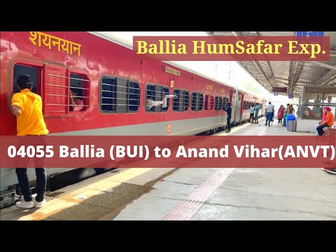 04055 Ballia to Anvt Superfast Exp | Humsafar Express Ballia to Anand Vihar | full detailed video