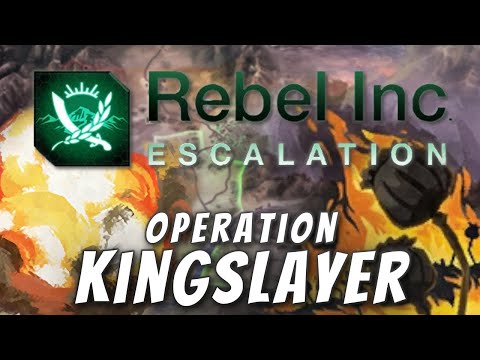 Rebel Inc: Custom Scenarios - Operation Kingslayer