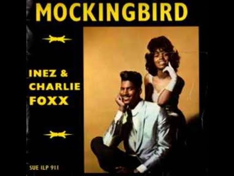 Charlie and Inez Foxx - Mockingbird - (HD)