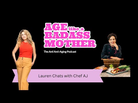 Chef AJ - Age Like a Badass Mother Podcast - Lasting Weight Loss Through Calorie Density