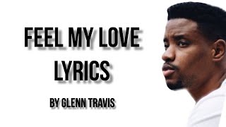 FEEL MY LOVE FULL LYRICS | Glenn Travis | The ACE Family