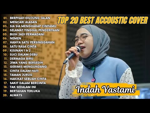 Indah Yastami Top 20 Best Akustik Terpopuler | Berpisah Diujung Jalan | Indah Yastami Full Album