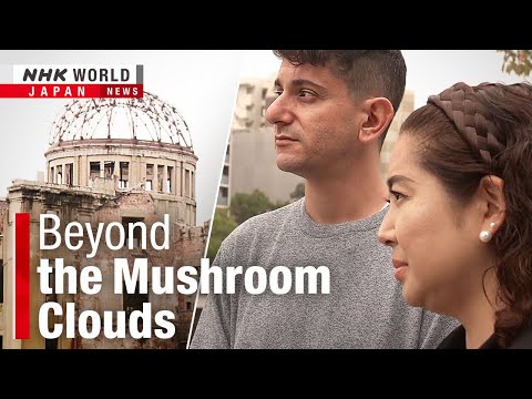 Beyond the shadow of the mushroom cloudsーNHK WORLD-JAPAN NEWS