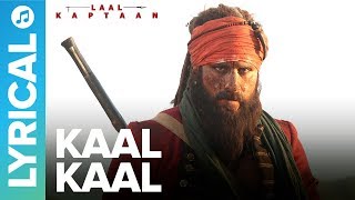 Kaal Kaal - Lyrical Video Song | Brijesh Shandilya & Dino James | Saif Ali Khan | Laal Kaptaan