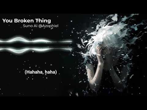 You Broken Thing - Azophiel