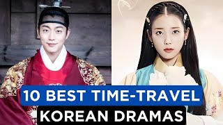 10 Must-Watch TIME-TRAVEL K-DRAMAS