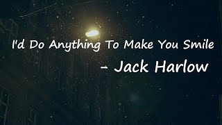 Jack Harlow – I'd Do Anything To Make You Smile Lyrics