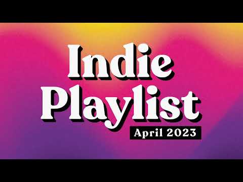 Indie Playlist | April 2023