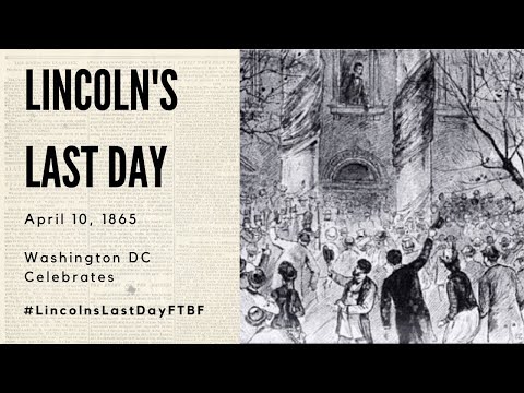 Lincoln's Assassination | April 10 - DC Celebrates "End" of Civil War