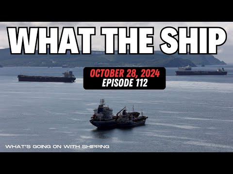 What The Ship (Ep112) | Chokepoints | Parallel Fleet | Updates | US Waterways | Seafarer Happiness