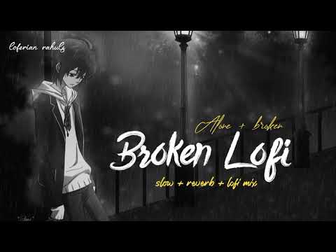 BROKEN LOFI SONGS | HEART 😔 BROKEN 💔 SAD LOFI SONGS 🥀| SLOW + REVERB + LOFI MIX #song #sad #mashup