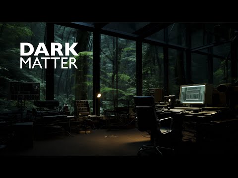 DARK Matter: It's Behind You | Dark Focus Ambient 4K