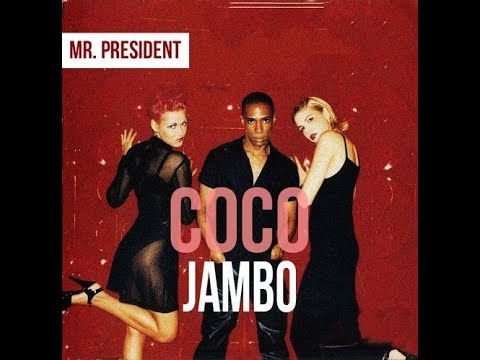 Mr. President - Coco Jambo 💥 (HQ) -😎