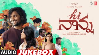 Hi Nanna Official Telugu Jukebox | Nani, Mrunal Thakur, Baby Kiara | Hesham Abdul Wahab | Shouryuv