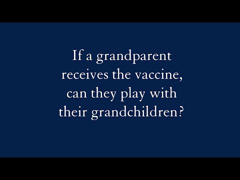 If a grandparent receives the vaccine, can they play with their grandchildren?