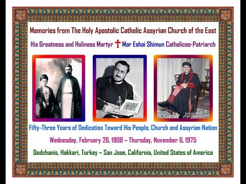 Assyrian Church of the East: Martyr Mar Eshai Shimun Catholicos-Patriarch 2