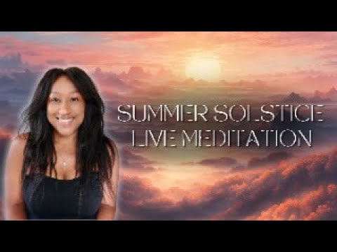 Summer Solstice Live Meditation!