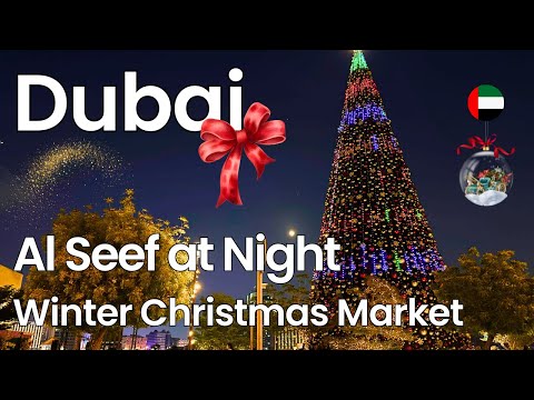 UAE's Tallest Christmas Tree at Al Seef Dubai | Winter Souk & Creek Adventure