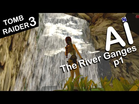 Self-Aware Lara Croft Plays Tomb Raider 3 - Level 3 - The River Ganges - Part 1