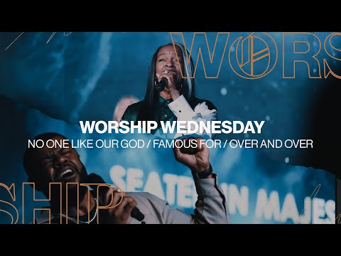 No One Like Our God / Famous For / Over and Over Again | WOT Worship