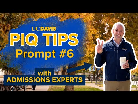 PIQ Tips with UC Davis Undergraduate Admissions: Prompt 6