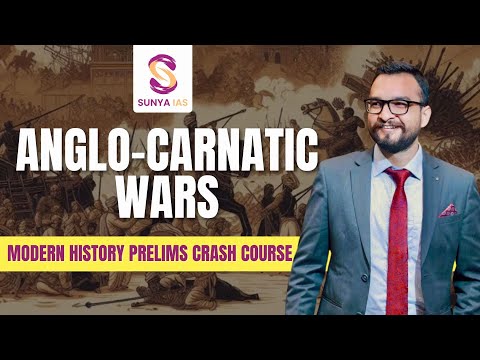 ANGLO-CARNATIC WARS IN 30 MIN || HINGLISH || MODERN INDIA HISTORY || UPSC CSE PRELIMS 2025