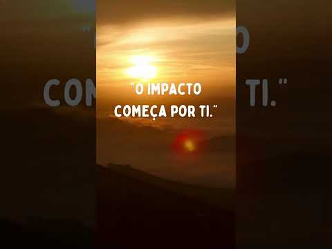 Impacto Pessoal: Sê a Mudança que Queres Ver no Mundo #motivação #motivandopessoas