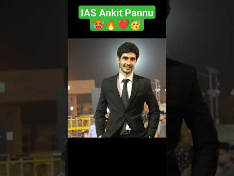 🥵IAS Ankit Pannu😍🌹|| AIR- 31🔥 || UPSC 2017 || #ias || #upsc || #lbsnaa || #motivation || #viral😲