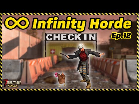 Infinity Horde: Ep.12 - Checkpoint! (7 Days to Die)