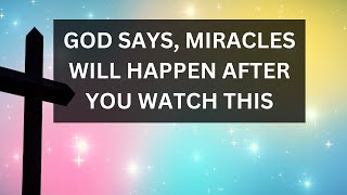 God Says, Miracles Will Happen | god message today | god message now | god message for me today |