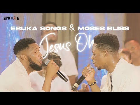 Jesus Oh - Ebuka Songs & Moses Bliss