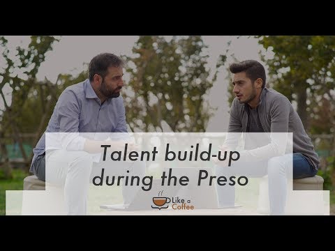 Talent build-up during the Preso development